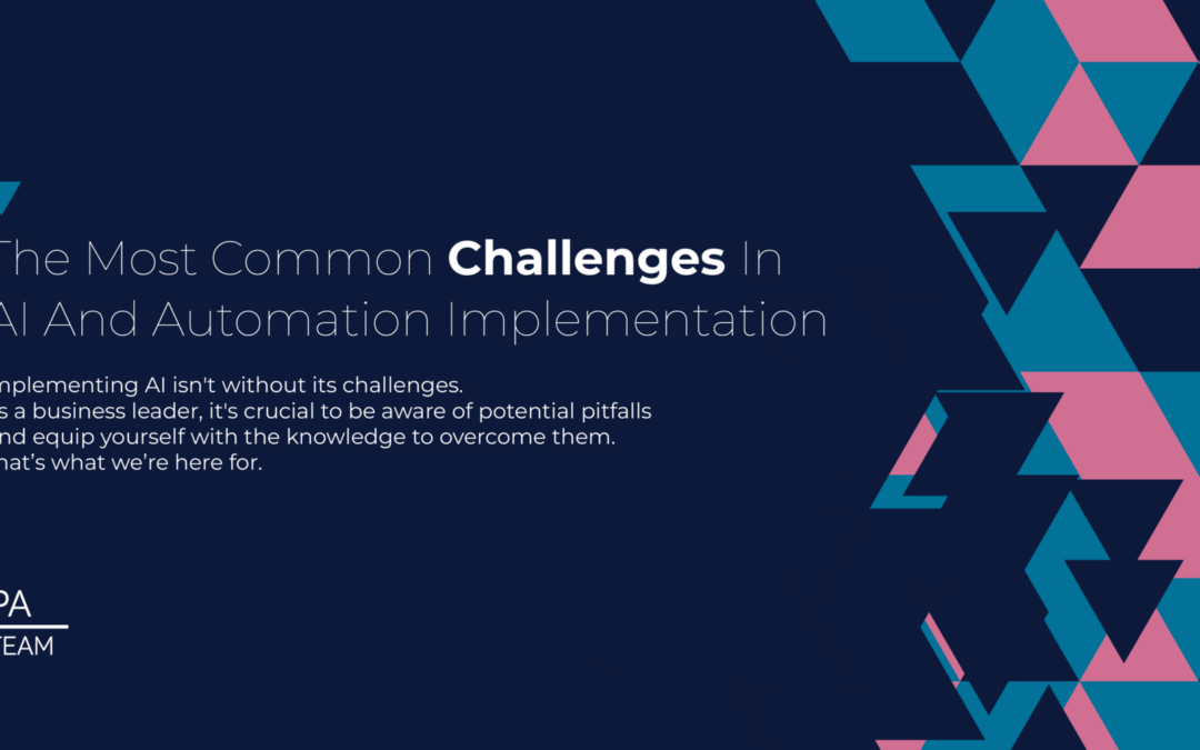 The Most Common Challenges In AI And Automation Implementation